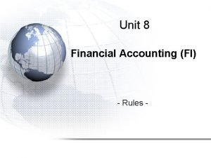 Unit 8 Financial Accounting FI Rules Business Process