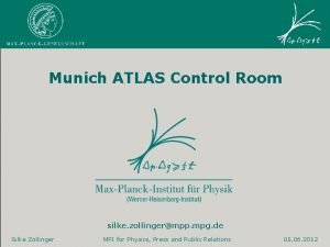 Munich ATLAS Control Room silke zollingermpp mpg de
