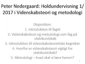 Peter Nedergaard Holdundervisning 1 2017 i Videnskabsteori og