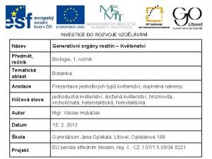 Nzev Generativn orgny rostlin Kvtenstv Pedmt ronk Biologie