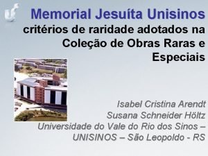 Memorial Jesuta Unisinos critrios de raridade adotados na