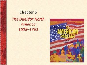 Chapter 6 the duel for north america