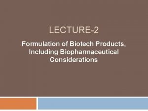 Formulation of biotech products