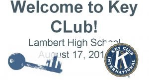 Welcome to Key CLub Lambert High School August