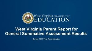 West Virginia Parent Report for General Summative Assessment