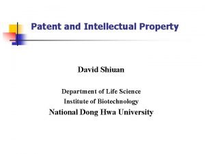 Patent and Intellectual Property David Shiuan Department of