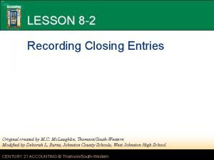 LESSON 8 2 Recording Closing Entries Original created