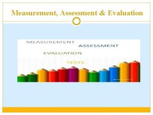 Concept of measurement assessment and evaluation