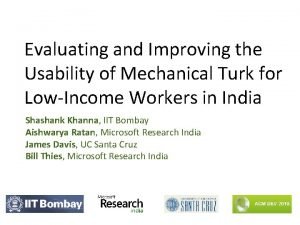 Evaluating and Improving the Usability of Mechanical Turk