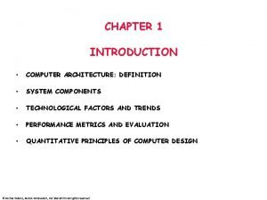 CHAPTER 1 INTRODUCTION COMPUTER ARCHITECTURE DEFINITION SYSTEM COMPONENTS