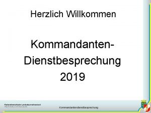 Herzlich Willkommen Kommandanten Dienstbesprechung 2019 Niedersterreichischer Landesfeuerwehrverband Abschnittsfeuerwehrkommando