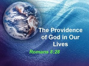 The Providence of God in Our Lives Romans