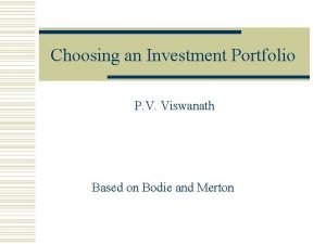 Choosing an Investment Portfolio P V Viswanath Based