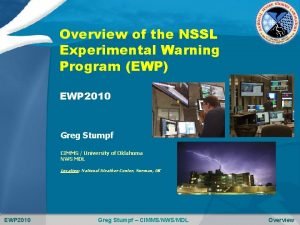 Overview of the NSSL Experimental Warning Program EWP