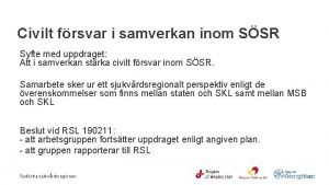 Civilt frsvar i samverkan inom SSR Syfte med