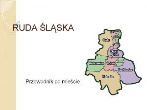 RUDA LSKA Przewodnik po miecie Ruda lska To