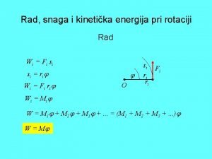 Rad snaga i kinetika energija pri rotaciji Rad