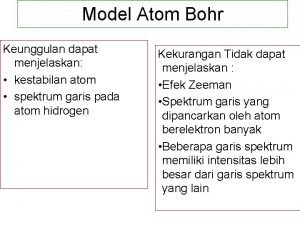 Model Atom Bohr Keunggulan dapat menjelaskan kestabilan atom