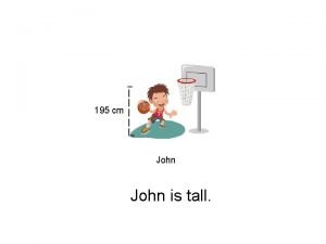195 cm John is tall 195 5 cm