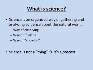 An organized way of gathering and analyzing evidence