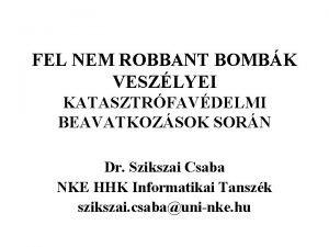 FEL NEM ROBBANT BOMBK VESZLYEI KATASZTRFAVDELMI BEAVATKOZSOK SORN