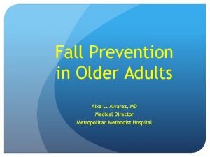 Fall Prevention in Older Adults Aixa L Alvarez