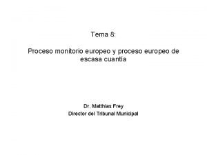 Tema 8 Proceso monitorio europeo y proceso europeo
