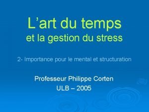 Lart du temps et la gestion du stress