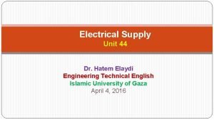 Electrical Supply Unit 44 Dr Hatem Elaydi Engineering