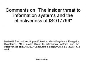 Comments on The insider threat to information systems