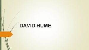 DAVID HUME David Hume born David Home 7