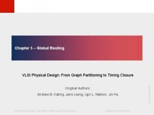 KLMH Chapter 5 Global Routing Andrew B Kahng