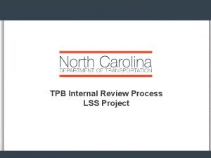 TPB Internal Review Process LSS Project Vision to