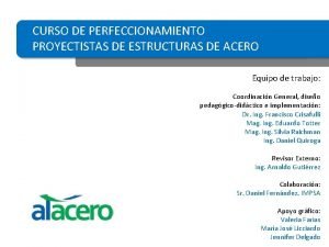 CURSO DE PERFECCIONAMIENTO PROYECTISTAS DE ESTRUCTURAS DE ACERO