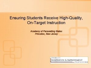 Ensuring Students Receive HighQuality OnTarget Instruction Academy of