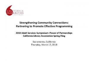 Strengthening Community Connections Partnering to Promote Effective Programming