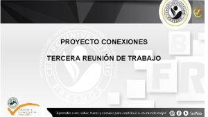 PROYECTO CONEXIONES TERCERA REUNIN DE TRABAJO EQUIPO 3