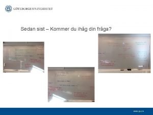 Sedan sist Kommer du ihg din frga www