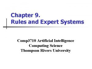 Chapter 9 Rules and Expert Systems Comp 3710