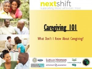 Caregiving 101 What Dont I Know About Caregiving