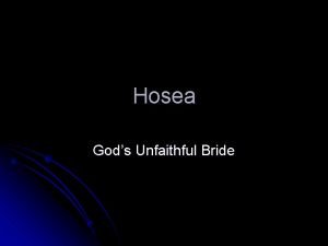 Hosea Gods Unfaithful Bride Hosea 1 1 The