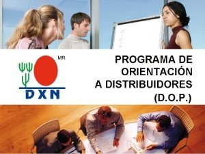 PROGRAMA DE ORIENTACIN A DISTRIBUIDORES D O P
