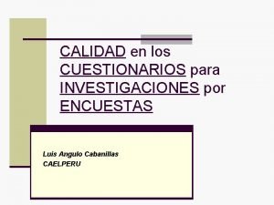 CALIDAD en los CUESTIONARIOS para INVESTIGACIONES por ENCUESTAS