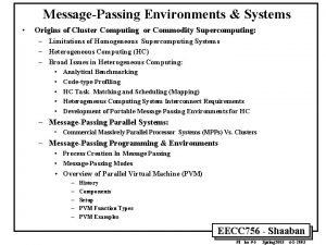 MessagePassing Environments Systems Origins of Cluster Computing or