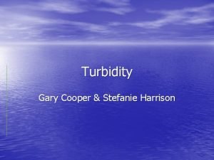 Turbidity Gary Cooper Stefanie Harrison Definition Measure of