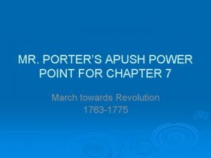 MR PORTERS APUSH POWER POINT FOR CHAPTER 7
