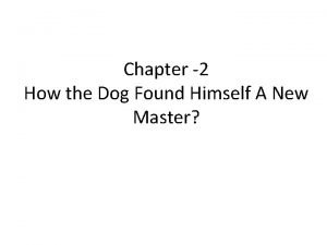 How the dog found himself a new master
