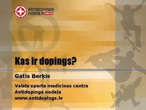 Kas ir dopings Gatis Beris Valsts sporta medicnas
