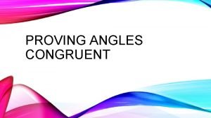 Unit 3 lesson 4 proving angles congruent