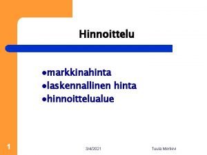 Hinnoittelu lmarkkinahinta llaskennallinen hinta lhinnoittelualue 1 342021 Tuula